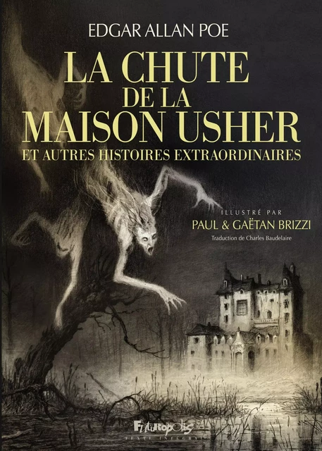 La Chute de la maison Usher: Et autres histoires extraordinaires - Edgar Allan Poe, Gaëtan Brizzi, Paul Brizzi - Éditions Futuropolis