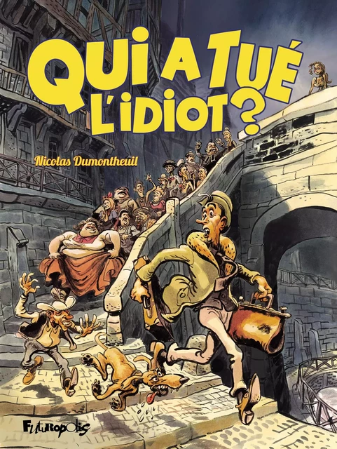 Qui a tué l'idiot ? - Nicolas Dumontheuil - Éditions Futuropolis