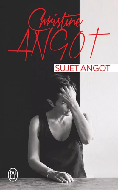 Sujet Angot - Christine Angot - J'ai Lu