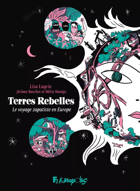 Terres rebelles - Jérôme Baschet, Lisa Lugrin, Métie Navajo - Éditions Futuropolis