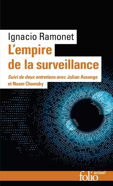 L'empire de la surveillance. Suivi de deux entretiens avec Julian Assange et Noam Chomsky - Ignacio Ramonet - Editions Gallimard