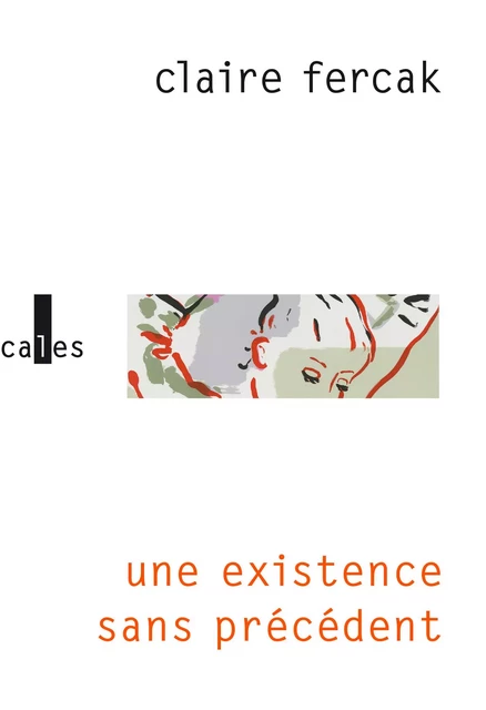 Une existence sans précédent - Claire Fercak - Editions Gallimard