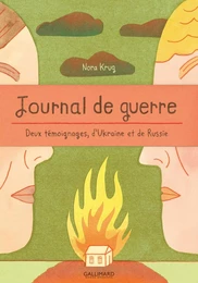 Journal de guerre. Deux témoignages d’Ukraine et de Russie