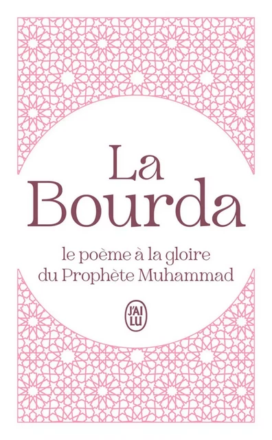 La Bourda. Le poème à la gloire du Prophète Muhammad -  Al-Bûsîrî - J'ai Lu