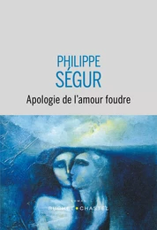 Apologie de l’amour foudre