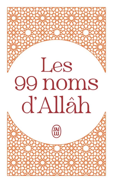 Les 99 noms d'Allâh -  Inconnu - J'ai Lu