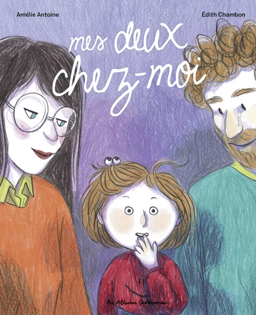 Mes deux chez moi - Amélie Antoine - Casterman Jeunesse