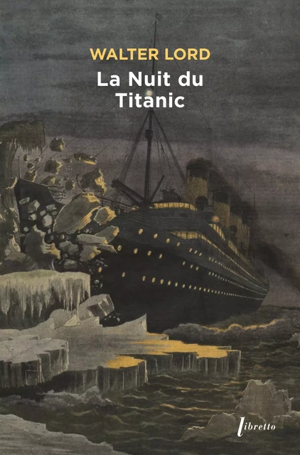 La nuit du Titanic - Walter Lord - Libella