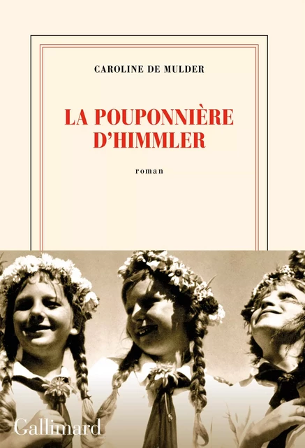 La pouponnière d'Himmler - Caroline De Mulder - Editions Gallimard