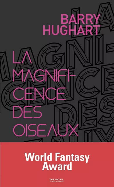 La magnificence des oiseaux - Barry Hughart - Denoël