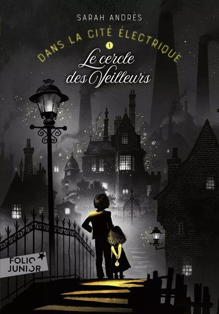 Dans la cité électrique (Tome 1) - Le Cercle des Veilleurs - Sarah Andrès - Gallimard Jeunesse