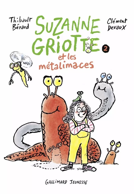 Suzanne Griotte (Tome 2) - Suzanne Griotte et les métalimaces - Thibault Bérard - Gallimard Jeunesse