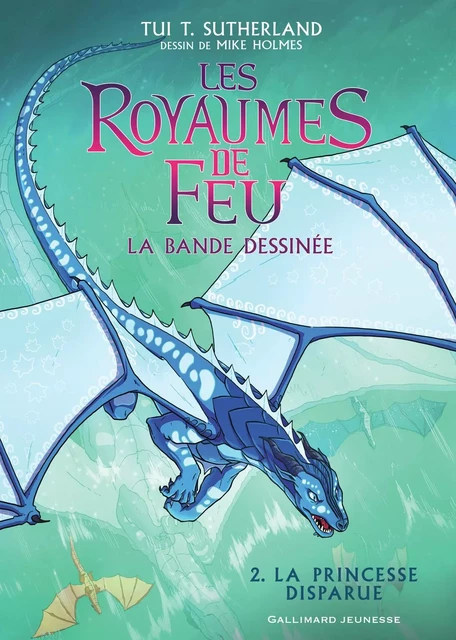 Les Royaumes de Feu. La bande dessinée (Tome 2) - La Princesse disparue - Tui T. Sutherland - Gallimard Jeunesse