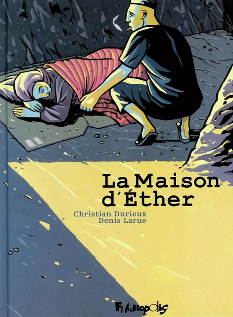 La Maison d'Éther - Denis Larue, Christian Durieux - Éditions Futuropolis