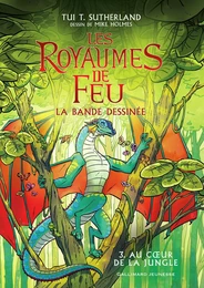 Les Royaumes de Feu. La bande dessinée (Tome 3) - Au cœur de la jungle