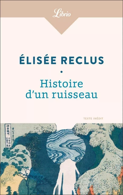 Histoire d'un ruisseau - Élisée Reclus - J'ai Lu