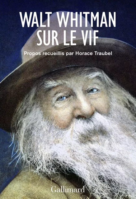 Walt Whitman sur le vif - Walt Whitman - Editions Gallimard