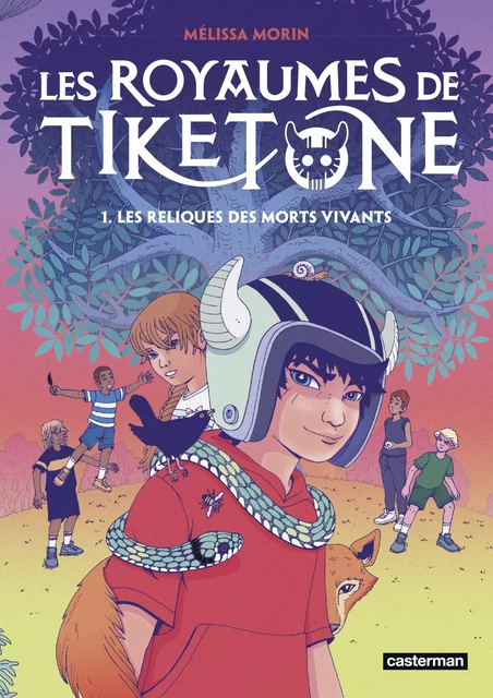 Les Royaumes de Tiketone (Tome 1) - Les Reliques des morts vivants - Mélissa Morin - Casterman