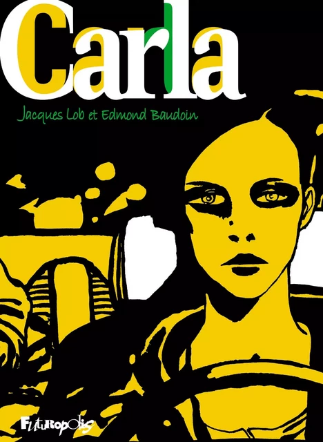 Carla - Edmond Baudoin, Jacques Lob - Éditions Futuropolis