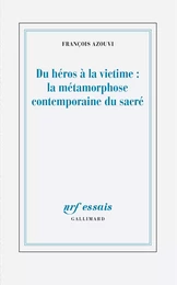 Du héros à la victime : la métamorphose contemporaine du sacré