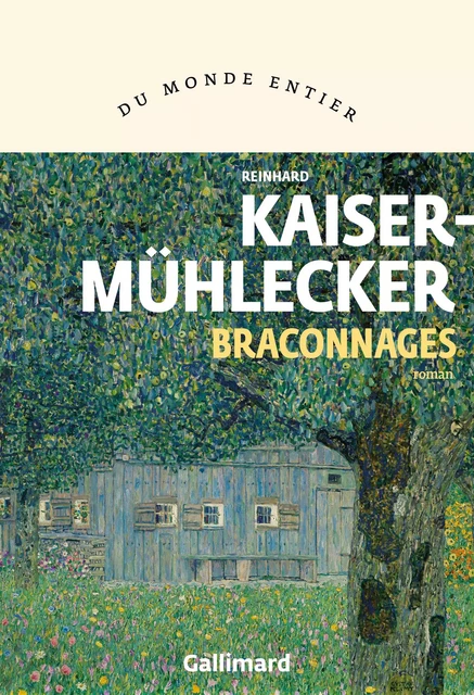 Braconnages - Reinhard Kaiser-Mühlecker - Editions Gallimard