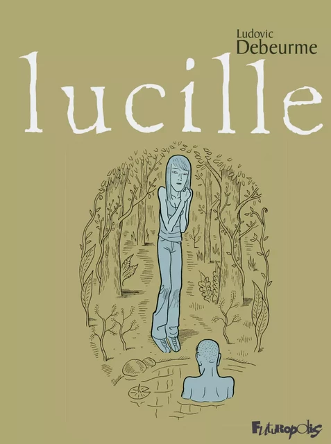 Lucille - Ludovic Debeurme - Éditions Futuropolis