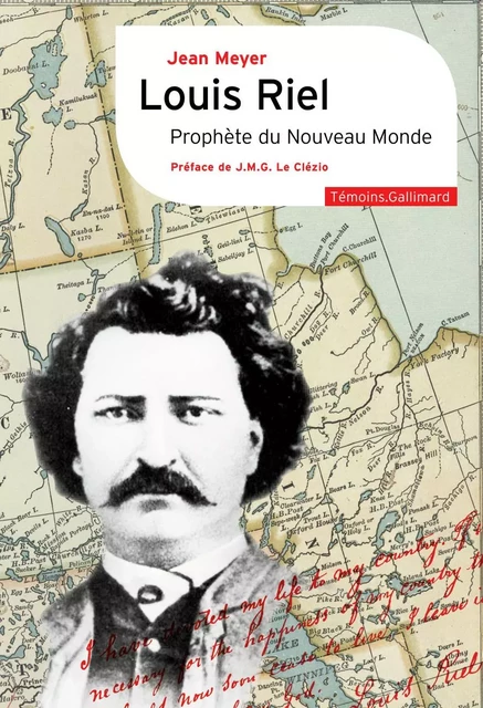 Louis Riel. Prophète du Nouveau Monde - Jean Meyer - Editions Gallimard