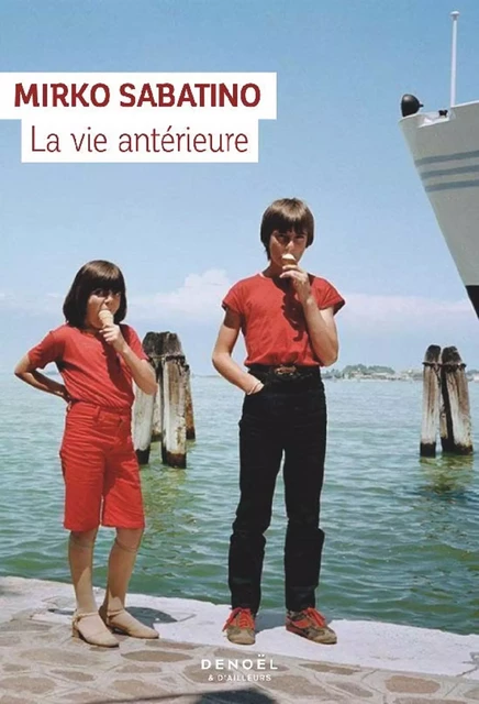 La vie antérieure - Mirko Sabatino - Denoël