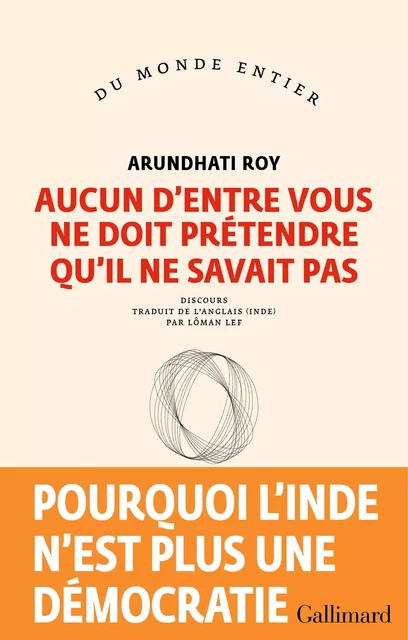 Aucun d'entre vous ne doit prétendre qu'il ne savait pas - Arundhati Roy - Editions Gallimard