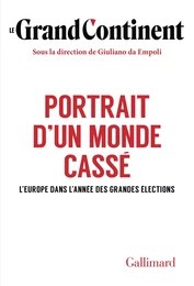 Portrait d'un monde cassé. L’Europe dans l’année des grandes élections