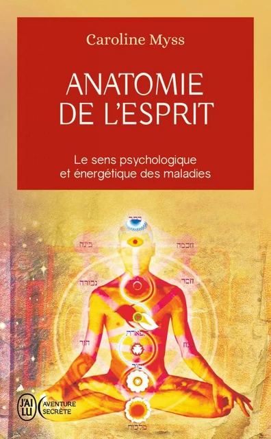 Anatomie de l'esprit - Caroline Myss - J'ai Lu