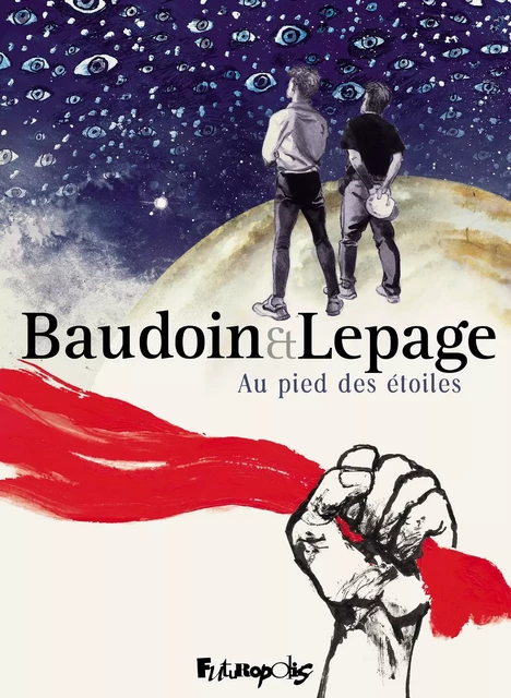 Au pied des étoiles - Edmond Baudoin, Emmanuel Lepage - Éditions Futuropolis