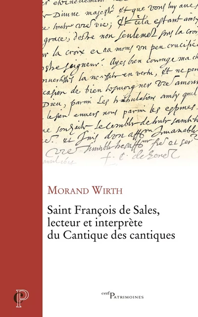 Saint François de Sales, lecteur et interprète du Cantique des Cantiques - Morand Wirth - Editions du Cerf