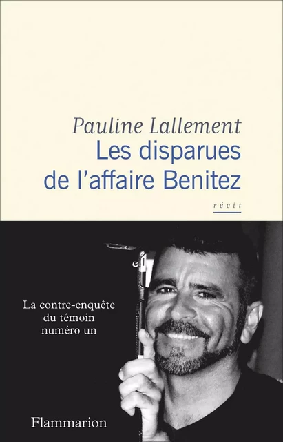 Les disparues de l’affaire Benitez - Pauline Lallement - Flammarion