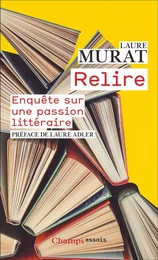 Relire. Enquête sur une passion littéraire