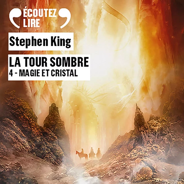 La Tour Sombre (Tome 4) - Magie et cristal - Stephen King - Gallimard Audio