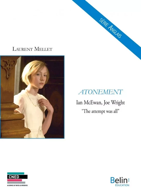 Atonement - Ian McEwan, Joe Wright - "The attempt was all" - Laurent Mellet - Humensis