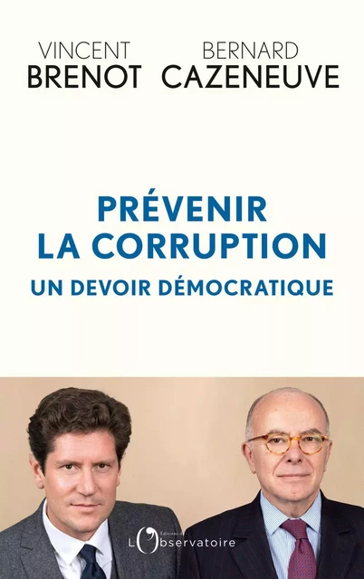 Prévenir la corruption : un devoir démocratique - Bernard Cazeneuve, Vincent Brenot - Humensis