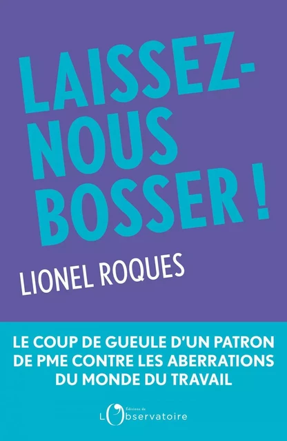 Laissez-nous bosser ! - Isabelle Lasserre, Lionel Roques - Humensis