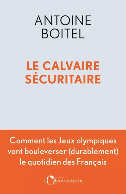 Le calvaire sécuritaire - Antoine Boitel - Humensis