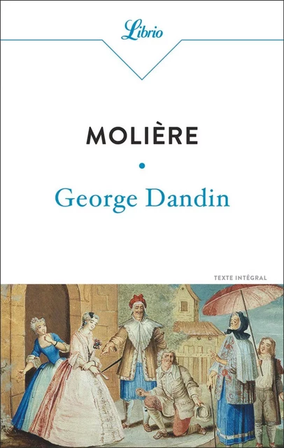 George Dandin ou le Mari confondu -  Molière - J'ai Lu