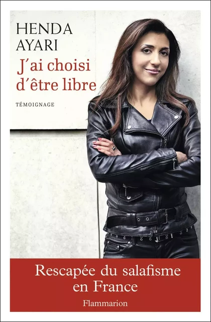 J'ai choisi d'être libre - Henda Ayari - Flammarion