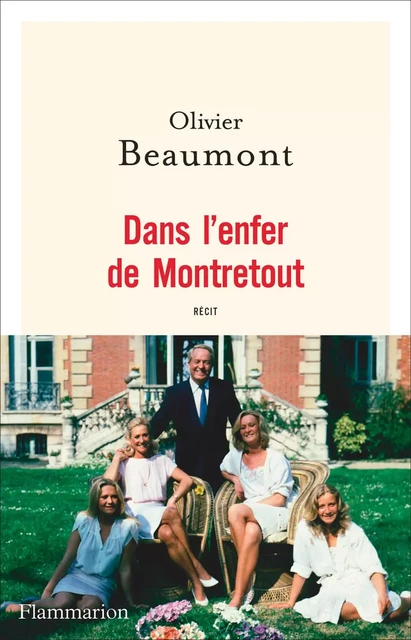 Dans l'enfer de Montretout - Olivier Beaumont - Flammarion