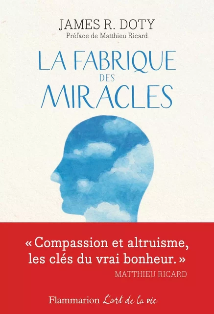 La fabrique des miracles - James R. Doty - Flammarion