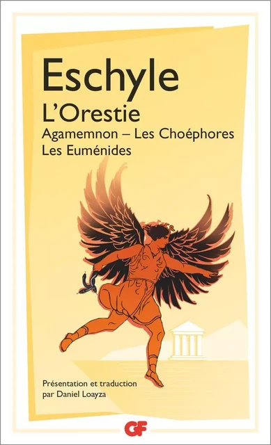 L'Orestie : Agamemnon, Les Choéphores, Les Euménides -  Eschyle - Flammarion