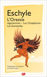 L'Orestie : Agamemnon, Les Choéphores, Les Euménides