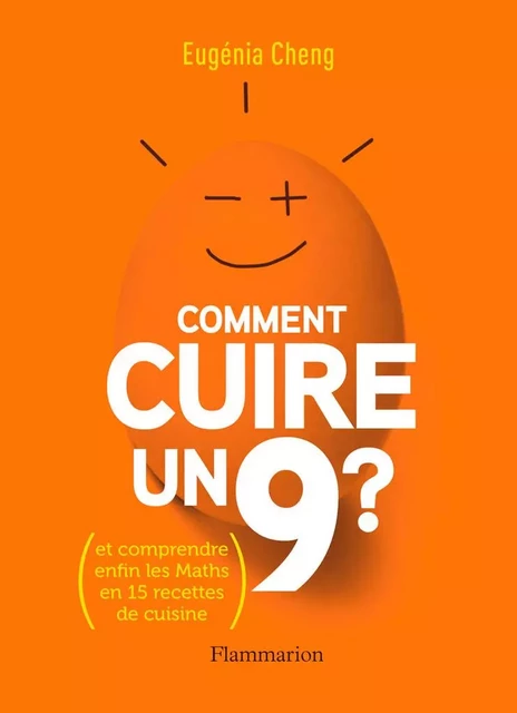 Comment cuire un 9 ? - Eugenia Cheng - Flammarion