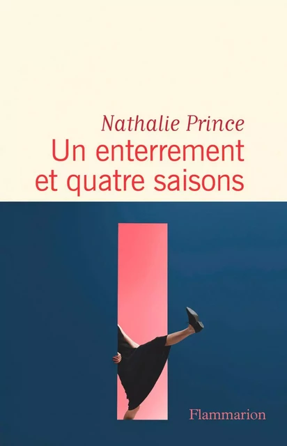 Un enterrement et quatre saisons - Nathalie Prince - Flammarion