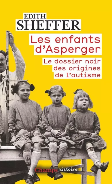 Les enfants d'Asperger. Le dossier noir des origines de l'autisme - Edith Sheffer - Flammarion