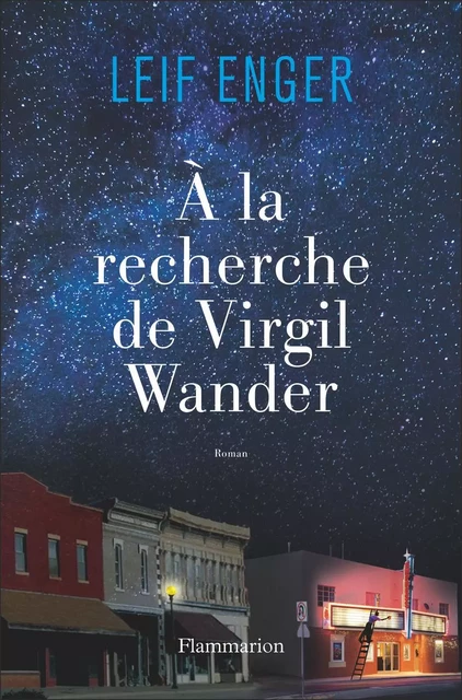 À la recherche de Virgil Wander - Leif Enger - Flammarion